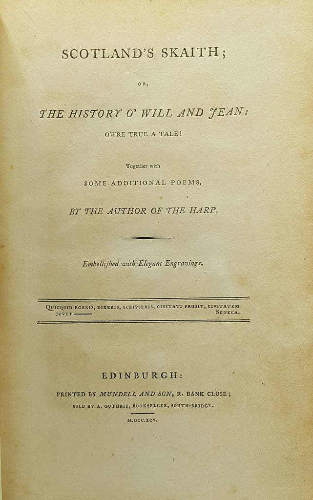 Scotland's Skaith; or The History O' Will and Jean owre true a tale!