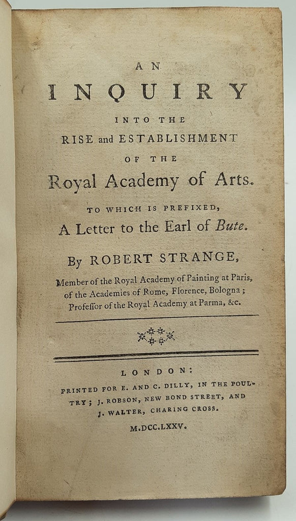 An Inquiry into the Rise and Establishment of the Royal Academy of Arts.