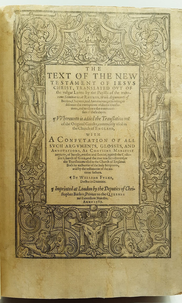 The Text of the New Testament of Jesus Christ, translated out of the vulgar Latie by the Papists of the traiterous Seminarie at Rhemes.